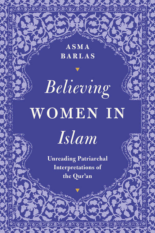 Book cover of Believing Women' in Islam: Unreading Patriarchal Interpretations of the Qur'an
