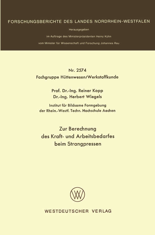 Book cover of Zur Berechnung des Kraft- und Arbeitsbedarfes beim Strangpressen (1976) (Forschungsberichte des Landes Nordrhein-Westfalen)