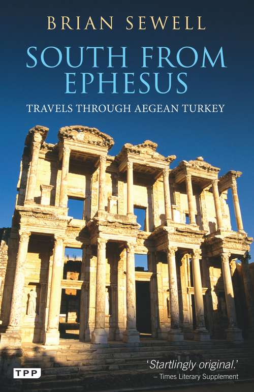 Book cover of South from Ephesus: Travels through Aegean Turkey