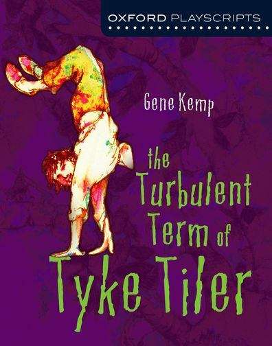 Book cover of Oxford Playscripts: The Turbulent Term of Tyke Tiler (PDF)