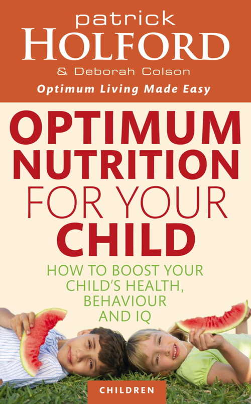 Book cover of Optimum Nutrition For Your Child: How to boost your child's health, behaviour and IQ (Tom Thorne Novels #580)