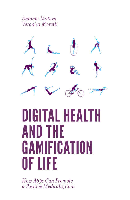 Book cover of Digital Health and the Gamification of Life: How Apps Can Promote a Positive Medicalization