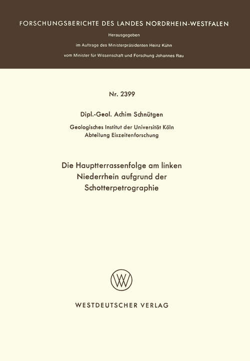 Book cover of Die Hauptterrassenfolge am linken Niederrhein aufgrund der Schotterpetrographie (1974) (Forschungsberichte des Landes Nordrhein-Westfalen #2399)