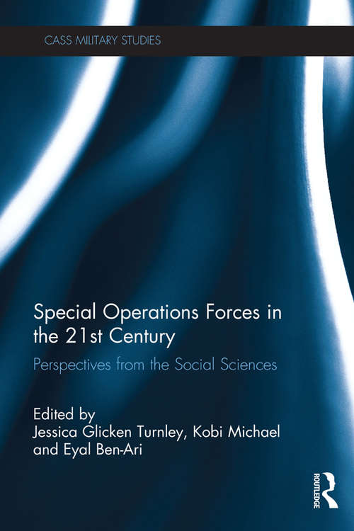 Book cover of Special Operations Forces in the 21st Century: Perspectives from the Social Sciences (Cass Military Studies)