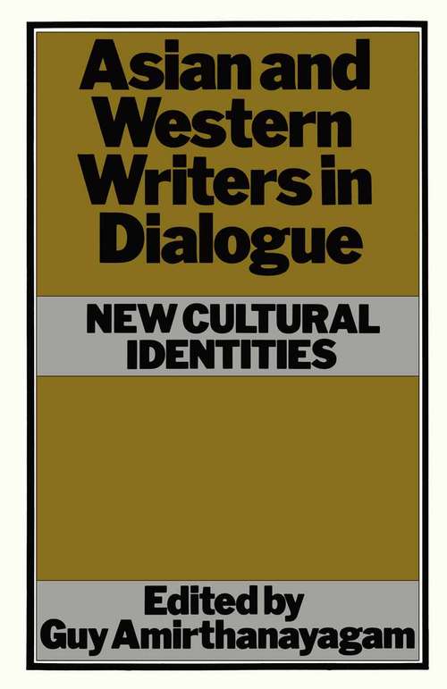 Book cover of Asian and Western Writers in Dialogue: New Cultural Identities (pdf) (1st ed. 1982)