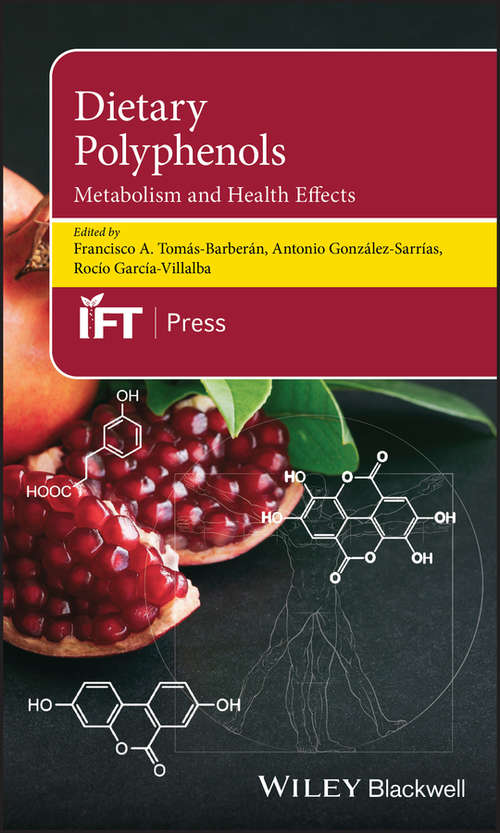 Book cover of Dietary Polyphenols: Metabolism and Health Effects (Institute of Food Technologists Series)