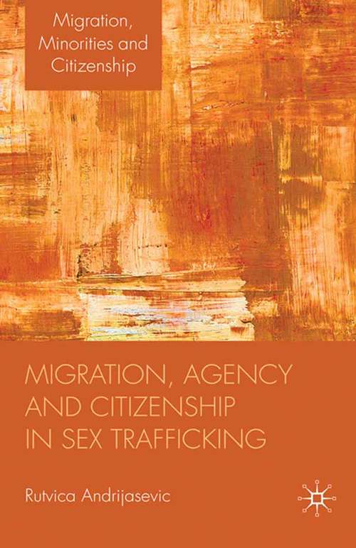 Book cover of Migration, Agency and Citizenship in Sex Trafficking (2010) (Migration, Minorities and Citizenship)