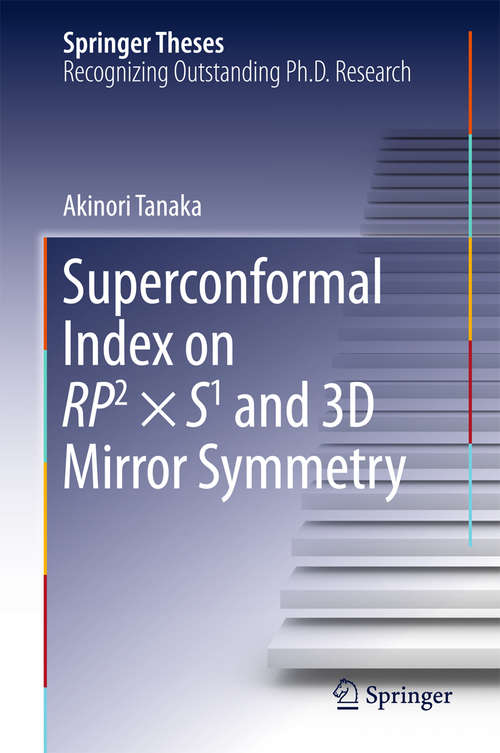Book cover of Superconformal Index on RP2 × S1 and 3D Mirror Symmetry (1st ed. 2016) (Springer Theses)