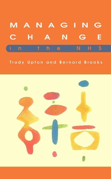 Book cover of Managing Change in the NHS (UK Higher Education OUP  Humanities & Social Sciences Health & Social Welfare)