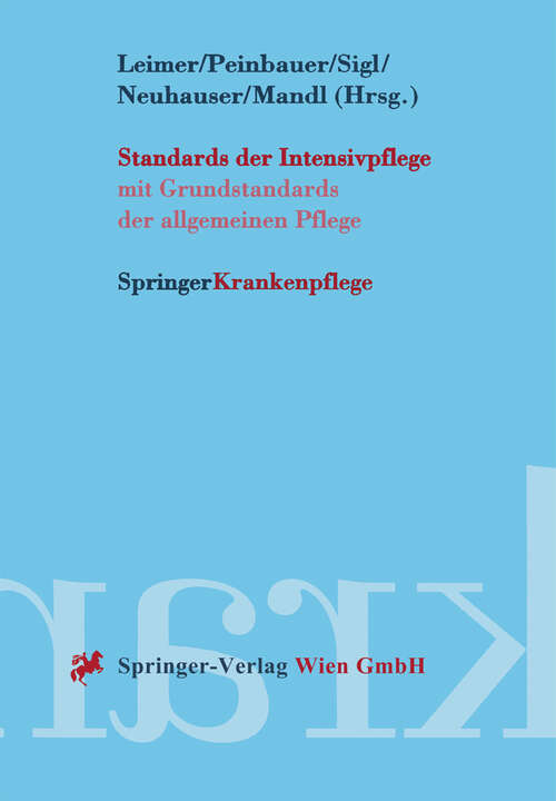 Book cover of Standards der Intensivpflege: mit Grundstandards der allgemeinen Pflege (1998)