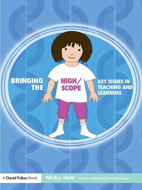 Book cover of Bringing the High/Scope Approach to Your Early Years Practice (PDF)