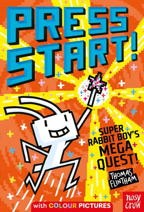 Book cover of Press Start! Super Rabbit Boy's Mega Quest!