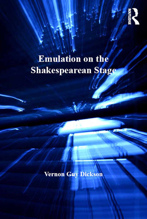 Book cover of Emulation on the Shakespearean Stage (Studies in Performance and Early Modern Drama)