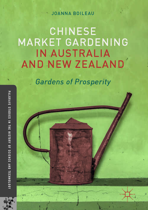 Book cover of Chinese Market Gardening in Australia and New Zealand: Gardens of Prosperity(PDF)