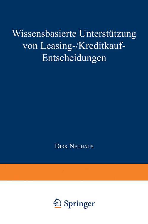 Book cover of Wissensbasierte Unterstützung von Leasing-/Kreditkauf-Entscheidungen (1996) (Gabler Edition Wissenschaft)