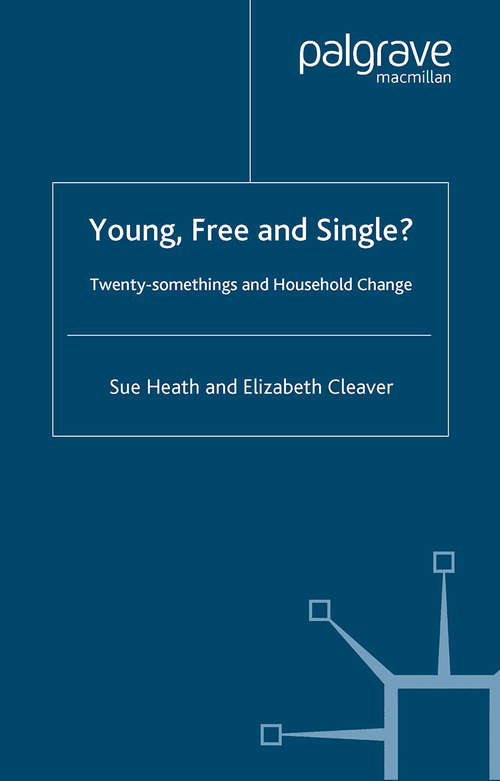 Book cover of Young, Free and Single?: Twenty-Somethings and Household Change (2003)