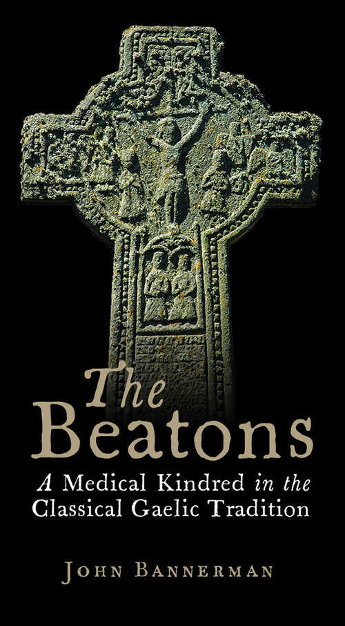 Book cover of The Beatons: A Medical Kindred in the Classical Gaelic Tradition