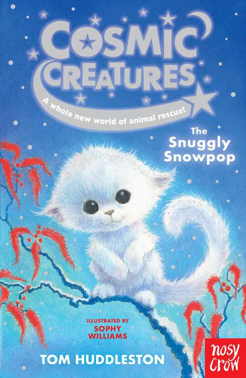 Book cover of Cosmic Creatures: The Snuggly Snowpop (Cosmic Creatures #4)