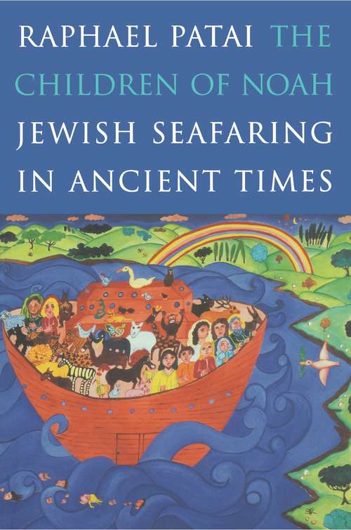 Book cover of The Children of Noah: Jewish Seafaring in Ancient Times