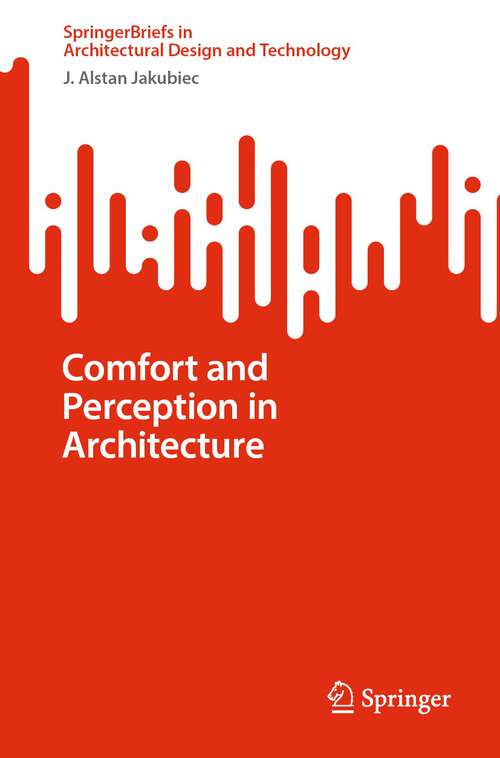 Book cover of Comfort and Perception in Architecture (1st ed. 2022) (SpringerBriefs in Architectural Design and Technology)