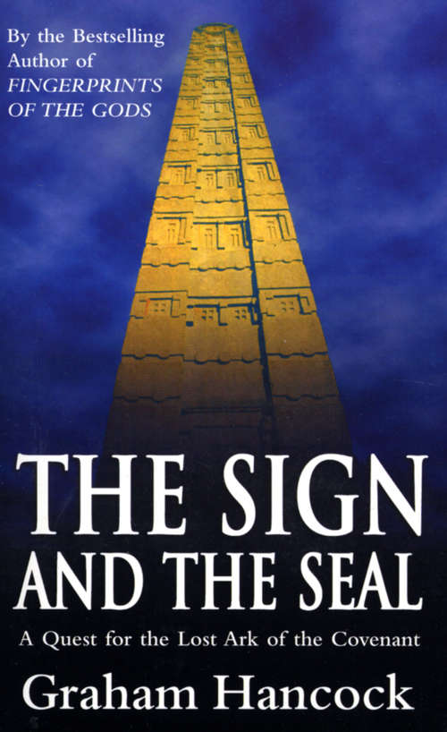 Book cover of The Sign And The Seal: The Quest For The Lost Ark Of The Covenant