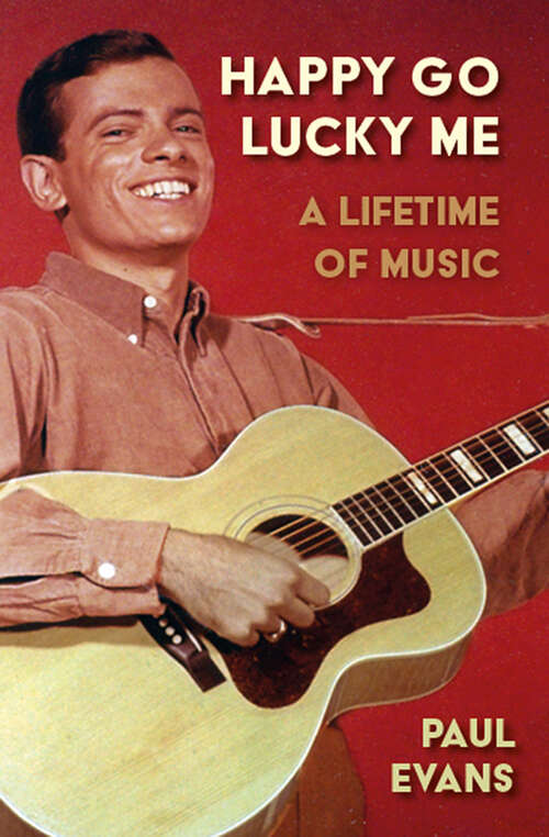 Book cover of Happy Go Lucky Me: A Lifetime of Music