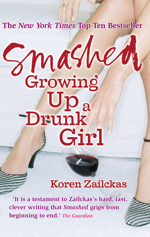 Book cover of Smashed: Growing Up A Drunk Girl