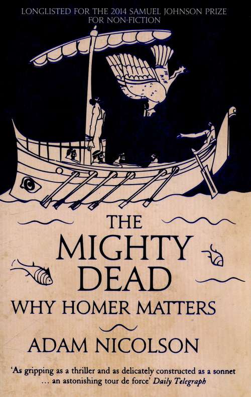 Book cover of The Mighty Dead: Why Homer Matters (PDF)