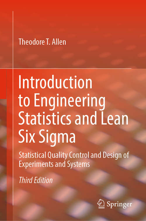 Book cover of Introduction to Engineering Statistics and Lean Six Sigma: Statistical Quality Control and Design of Experiments and Systems (3rd ed. 2019)