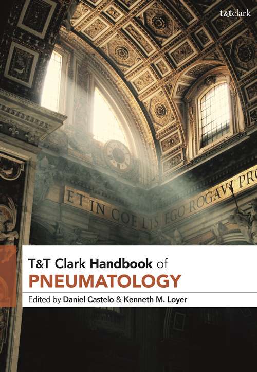Book cover of T&T Clark Handbook of Pneumatology (T&T Clark Handbooks)