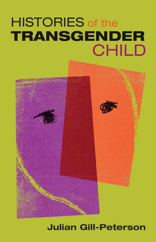 Book cover of Histories Of The Transgender Child: (pdf)