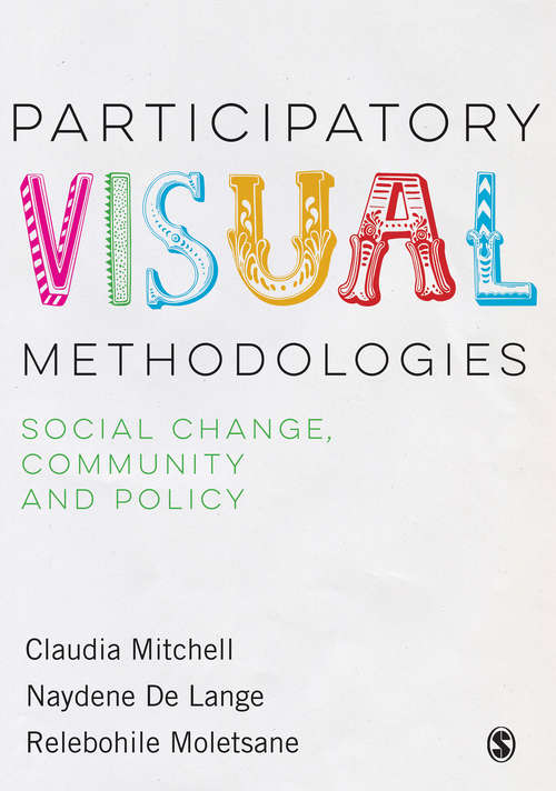 Book cover of Participatory Visual Methodologies: Social Change, Community and Policy