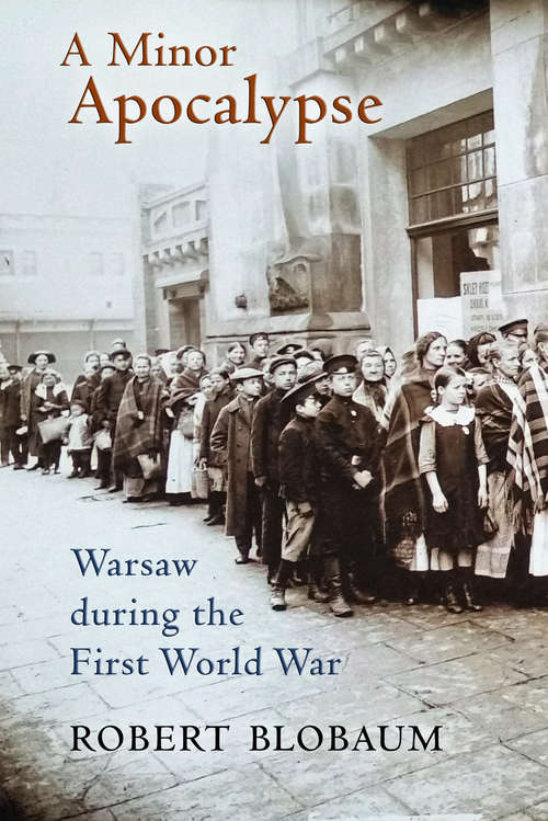Book cover of A Minor Apocalypse: Warsaw during the First World War