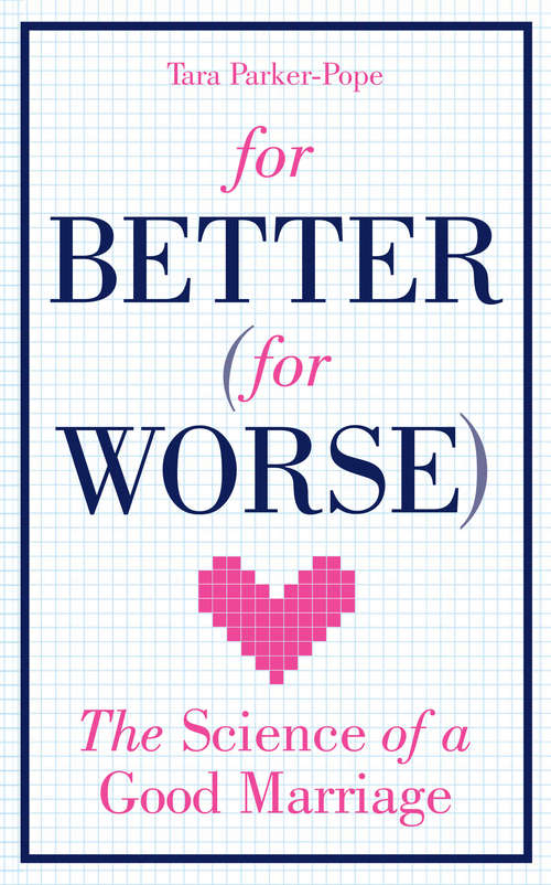 Book cover of For Better (For Worse): The Science of a Good Marriage