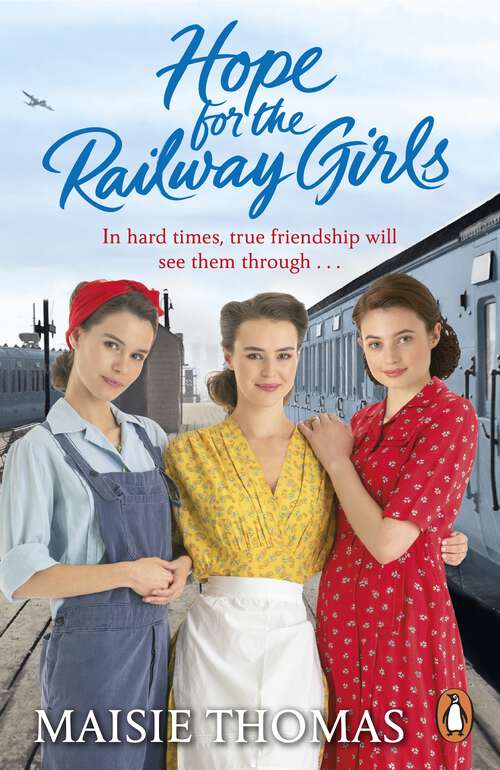 Book cover of Hope for the Railway Girls: the new book in the feel-good, heartwarming WW2 historical saga series (The railway girls series #5)