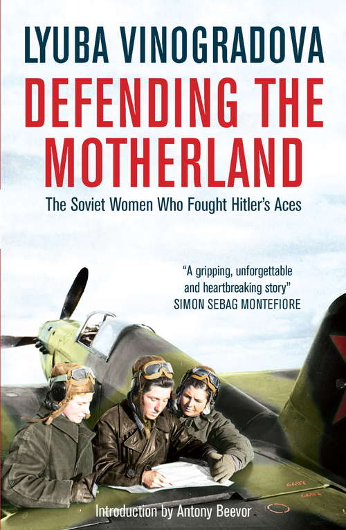 Book cover of Defending the Motherland: The Soviet Women Who Fought Hitler's Aces