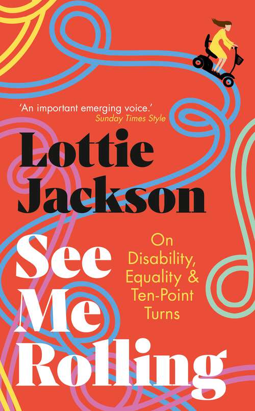 Book cover of See Me Rolling: On Disability, Equality and Ten-Point Turns