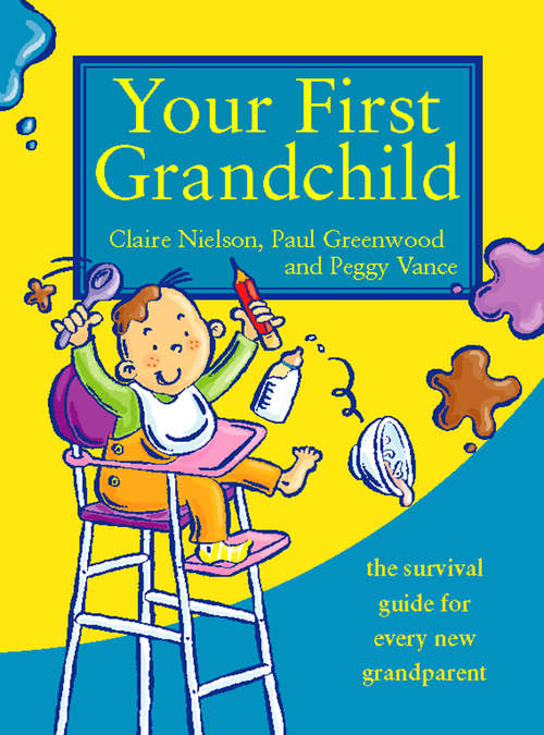 Book cover of Your First Grandchild: Useful, Touching And Hilarious Guide For First-time Grandparents (ePub edition)