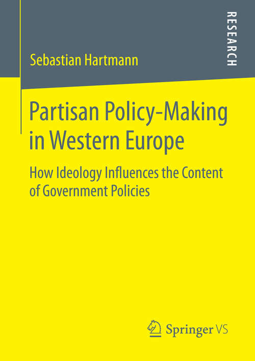 Book cover of Partisan Policy-Making in Western Europe: How Ideology Influences the Content of Government Policies (2015)