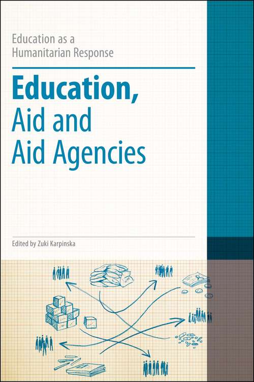 Book cover of Education, Aid and Aid Agencies (Education as a Humanitarian Response)