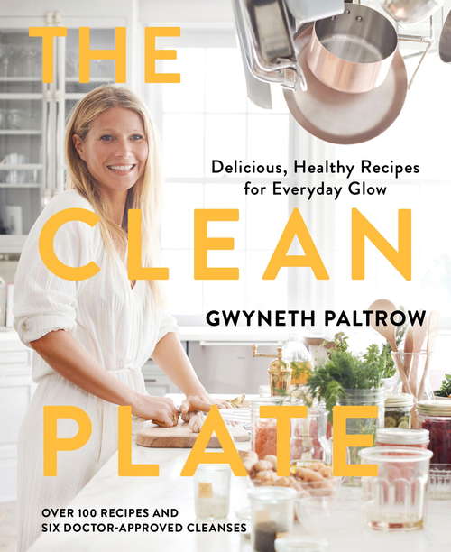 Book cover of The Clean Plate: Delicious, Healthy Recipes for Everyday Glow