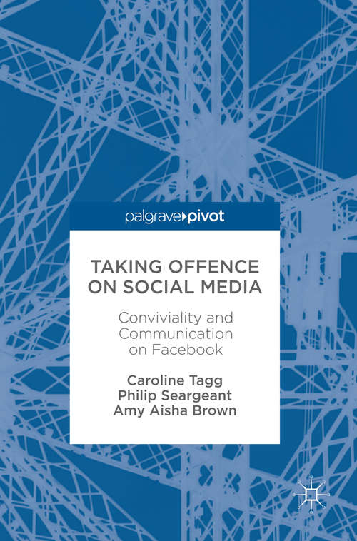 Book cover of Taking Offence on Social Media: Conviviality and Communication on Facebook