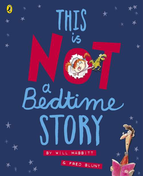 Book cover of This Is Not A Bedtime Story