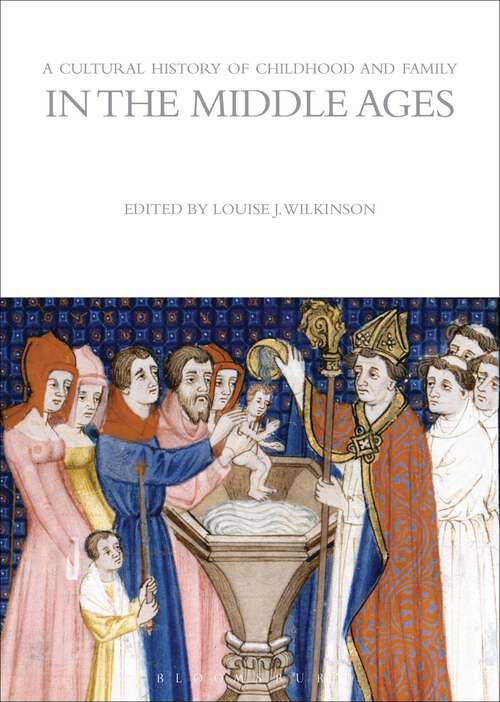 Book cover of A Cultural History of Childhood and Family in the Middle Ages (The Cultural Histories Series)