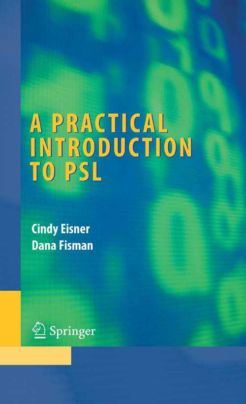 Book cover of A Practical Introduction to PSL (2006) (Integrated Circuits and Systems)