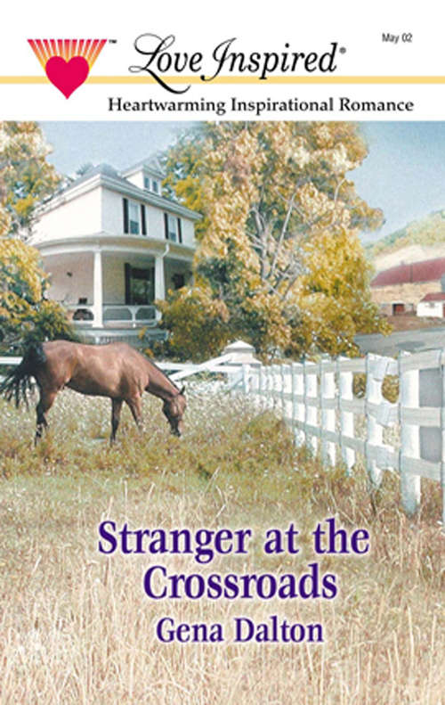 Book cover of Stranger At The Crossroads (ePub First edition) (Mills And Boon Love Inspired Ser.: No. 174)