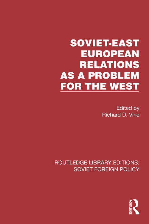 Book cover of Soviet-East European Relations as a Problem for the West (Routledge Library Editions: Soviet Foreign Policy #23)