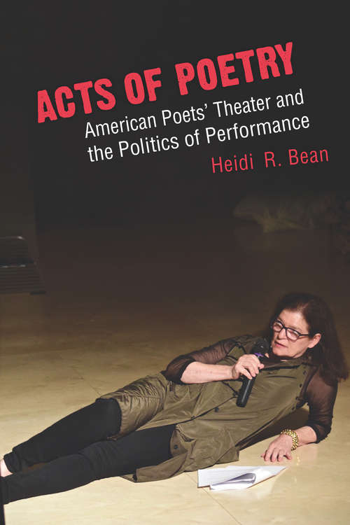 Book cover of Acts of Poetry: American Poets' Theater and the Politics of Performance