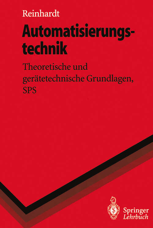 Book cover of Automatisierungstechnik: Theoretische und gerätetechnische Grundlagen, SPS (1996) (Springer-Lehrbuch)
