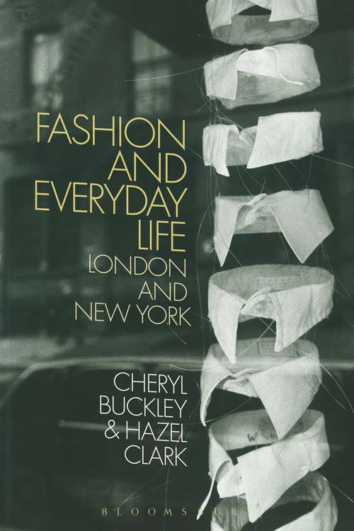 Book cover of Fashion and Everyday Life: London and New York